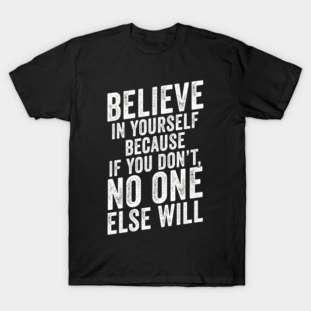 Believe In Yourself Mixed Martial Arts Quote T-Shirt by Cult WolfSpirit 